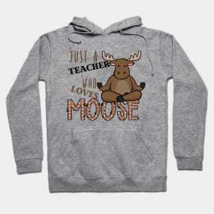 Just A Teacher Who Loves Moose Hoodie